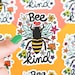 Bee Sticker, Bee Kind Decal, Positivity Sticker, Vinyl Sticker, Car Decal, Laptop Sticker, Save The Bees, Be Kind, Flower, Floral