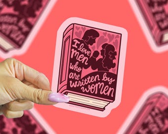I Love Men Written By Women Vinyl Sticker, Romance Reader Sticker, Book Lover Decal, Spicy Romance Book Sticker, Valentine's Gift, Smut Book