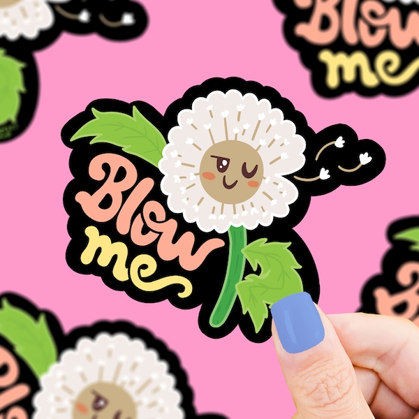 Blow Me, Dandelion, Funny, Vinyl Sticker, Flower, Rude, Floral, Art, Laptop Decals, Waterproof, Water Bottle Sticker, Gift For Her, For Him