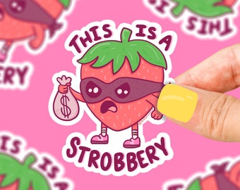 This is a Strobbery, Strawberry Robber, Funny Strawberry Pun, Strawberry Sticker, Funny Sticker, Gift, Water Bottle, Laptop, Waterproof