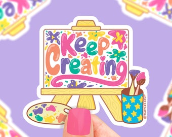 Keep Creating, Painting, Art Sticker, Art Student, Sticker Art, Encourage Creativity, Painter, Artist Sticker for Laptop, Phone, Cute