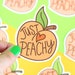 Peach Sticker, Stickers, Just Peachy, Vinyl Stickers, Gift For Her, Southern Belle, Cute Stickers, Laptop Decal, Cute Sticker, Gifts Under 5