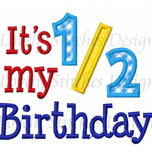It&#39;s my 1 2 Birthday,Birthday Applique,Half Birthday Embroidery,Machine Embroidery Design NO:0475