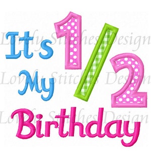 It&#39;s my 1/ 2 Birthday,Birthday Applique,Half Birthday Embroidery,Machine Embroidery Design NO:0345