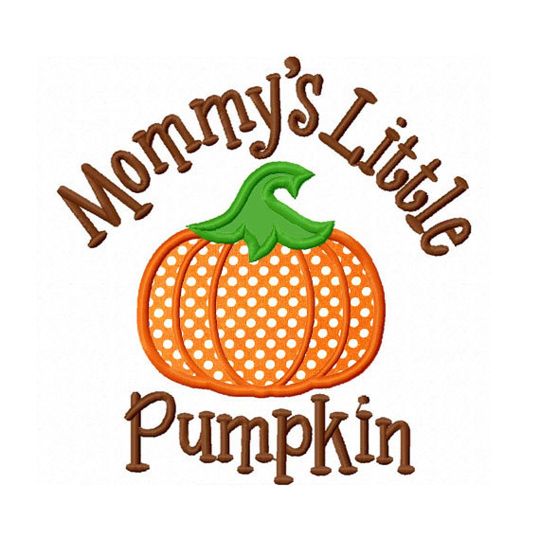 Thanksgiving Pumpkin/mommy S Little Pumpkin Applique Machine Embroidery ...