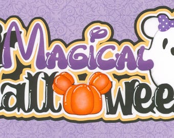 MAGICAL HALLOWEEN title. Scrapbook embellishment. Disney Mickey holiday. Handmade die cut. Paper piecing.