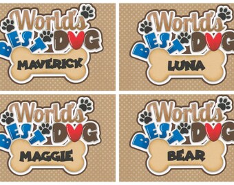 PERSONALIZED World's Best Dog title. Add your dog's name! Scrapbook Embellishment. Handmade die cut. Paper piecing.