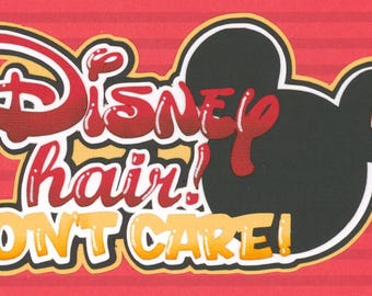 DISNEY HAIR Don't CARE title. Scrapbook Embellishment. Handmade die cut. Paper piecing.