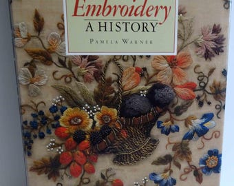 EMBROIDERY A HISTORY by Pamela Warner