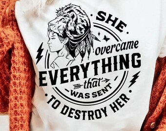 She Overcame Everything svg, That Was Sent To Destroy Her SVG, Motivational Svg, Inspirational Svg, Strong woman svg, She is strong svg