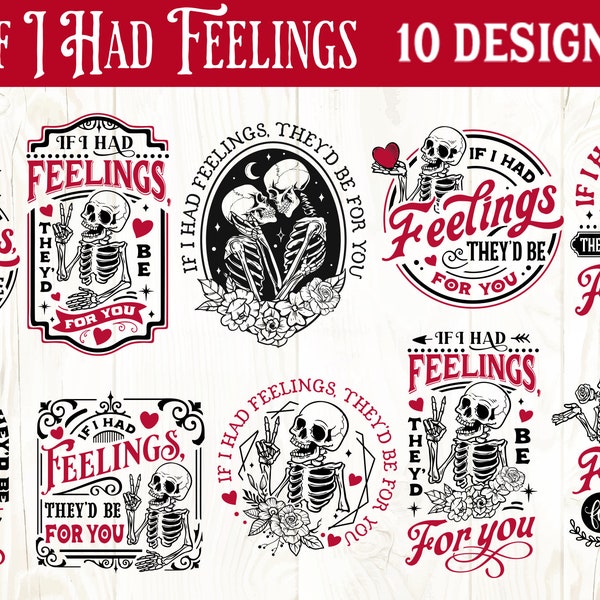 If I Had Feelings They'd Be For You BUNDLE Svg, Skeleton Valentines Day svg, Funny valentine's day SVG, valentine's day skeleton SVG