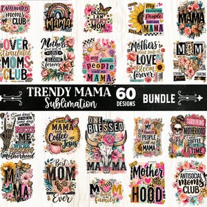 Op de afbeelding: Een bundel van 60 Trendy Mama sublimatieontwerpen. De ontwerpen bevatten bloemstukken, vlinders en tekst zoals "Mama", "Coffee" en "Moms Club". Het kleurenpalet omvat roze, geel en turquoise.