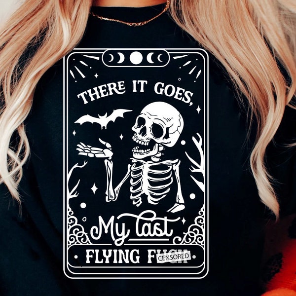 There it goes my last flying f*ck SVG, there it goes svg, my last flying f*ck SVG, Halloween skull svg, Halloween skeleton svg