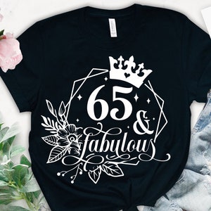 65 and Fabulous SVG, 65th Birthday, 65 Fabulous Cut File, 65 Birthday ...