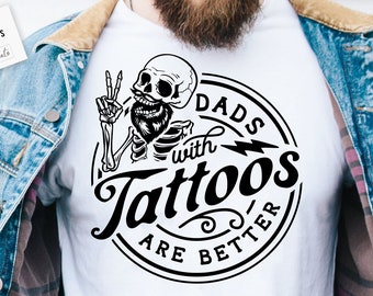 Dads with tattoos are better svg, Father's Day svg, Funny Dad svg, Birthday Dad svg, Dad svg, Vintage birthday svg