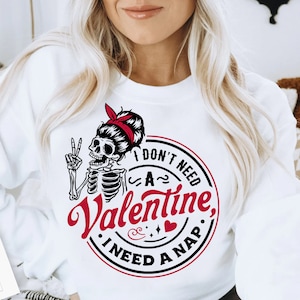 I don&#39;t need a Valentine I need a nap svg, Skeleton Valentines Day svg, Funny valentine&#39;s day SVG, valentine&#39;s day skeleton SVG