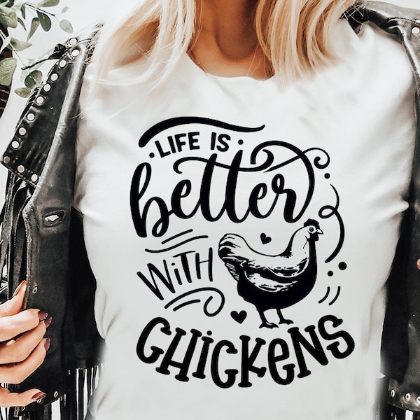 Life is better with chickens svg, Chicken svg, Funny chickens svg, coop svg, Farmhouse chicken svg, Sarcastic chicken svg