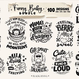 Puede incluir: Una colecci&oacute;n de dise&ntilde;os en blanco y negro con tem&aacute;tica de beb&eacute;s con frases como "Funny Baby Bundle", "Cute but Kinda Loud" y "Mama's Little Book Dragon". Los dise&ntilde;os incluyen ilustraciones de un le&oacute;n en una hamaca, una fresa y un drag&oacute;n beb&eacute;.