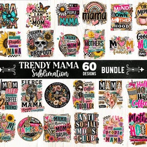 Op de afbeelding: Een verzameling van 60 sublimatieontwerpen met de tekst "Trendy Mama". De ontwerpen bevatten bloemen-, luipaard- en schedelafbeeldingen, samen met zinnen als "Mom's Club", "Mama" en "Motherhood". De ontwerpen zijn kleurrijk en bevatten verschillende lettertypen.