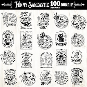 May include: A collection of 100 funny and sarcastic designs in black and white. The designs feature skeletons, raccoons, cats, and other graphics with humorous phrases like "Mentally Spicy" and "I'm Awake".