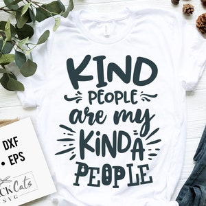 Le persone gentili sono le mie persone tipo SVG, Kindness SVG, Inspirational Svg, Kind Cut File, Be Kind Svg, Spread kindness svg, Kindness quotes svg,