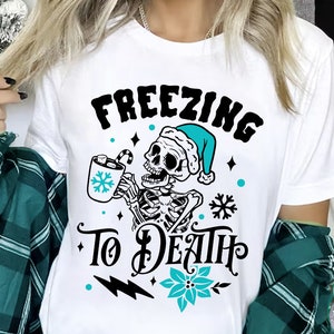 Freezing to death svg, Freezing Season svg, Freezing svg, Skeleton Christmas Svg, Skull Santa , Christmas Svg, Funny Christmas svg