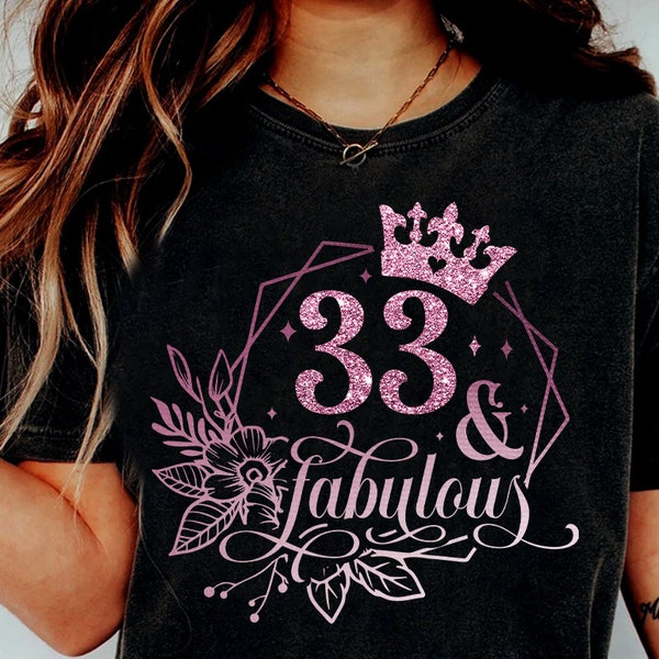 33 and fabulous SVG, 33th Birthday, 33 Fabulous Cut File, 33 Birthday svg,  33th Birthday Gift Svg, 33 Rose Gold Birthday PNG