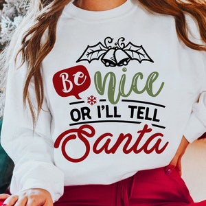 Sii gentile o lo dirò a Babbo Natale svg, Funny Christmas svg, Christmas funny svg, Merry Christmas svg,