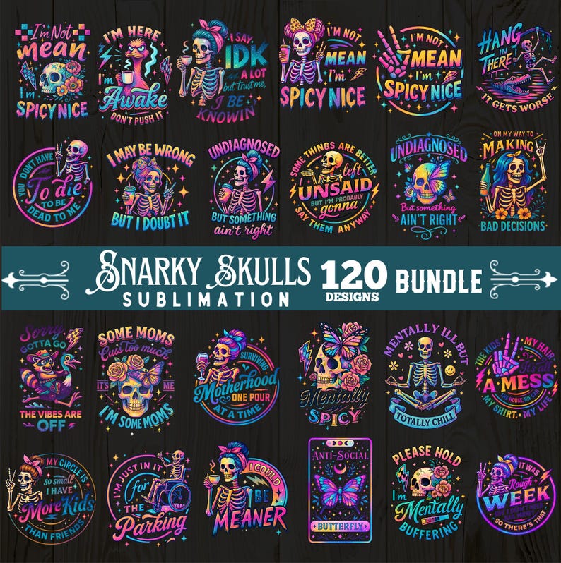 K&ouml;nnte beinhalten: Eine Sammlung von 120 Snarky Skulls Sublimationsdesigns. Jedes Design zeigt einen Totenkopf mit verschiedenen Grafiken und Texten, darunter S&auml;tze wie &bdquo;I'm Not Mean&ldquo; und &bdquo;Mentally Spicy&ldquo;. Die Designs sind in leuchtenden Farben.