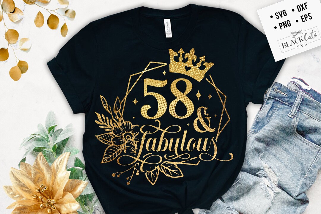 58 and Fabulous SVG, 58th Birthday, 58 Fabulous Cut File, 58th Birthday ...