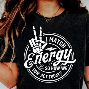 I match energy SVG, Sarcasm SVG, Sassy SVG , Do not disturb my energy svg, Funny skull svg, Match Energy svg