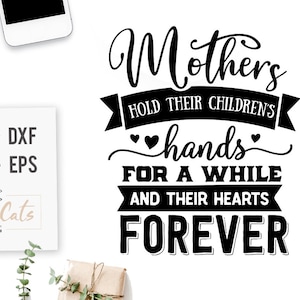 Moeders houden de handen van hun kinderen een tijdje vast en hun hart voor altijd SVG, Mom Life Svg, Mom svg, Mothers Day svg, Mama svg