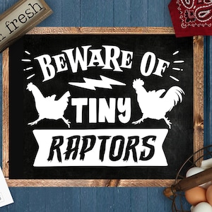 Beware of tiny raptors svg, Tiny raptors svg, Chicken svg, Funny chickens svg, coop svg, Farmhouse chicken svg, Sarcastic chicken svg