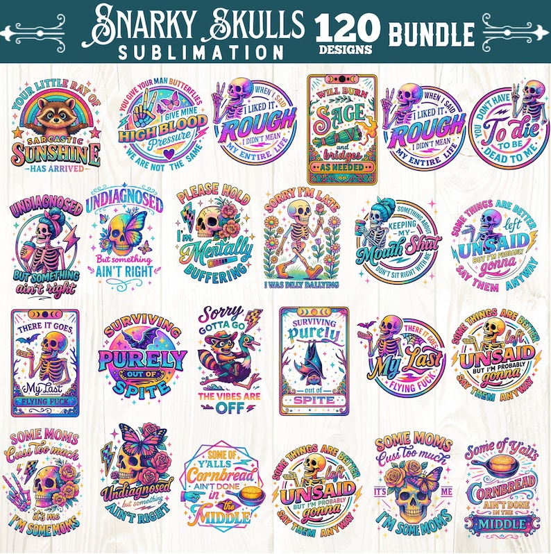 K&ouml;nnte beinhalten: Eine Sammlung von 120 Snarky Skulls Sublimationsdesigns. Jedes Design zeigt farbenfrohe Illustrationen mit humorvollen Phrasen und Skelettgrafiken. Die Designs enthalten S&auml;tze wie "Sarcastic Sunshine" und "Surviving Purely Out of Spite."