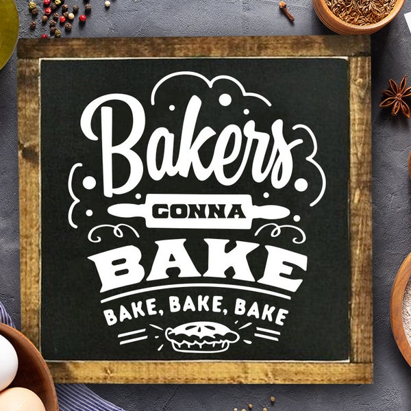 Bakers gonna bake SVG, Kitchen svg, Funny kitchen svg, Cooking Funny Svg, Pot Holder Svg, Kitchen Sign Svg