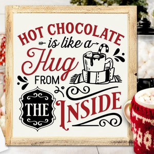 Le chocolat chaud est comme un câlin de l’intérieur svg, Chocolat chaud svg, Cacao chaud svg, chocolat chaud vintage svg, vintage Noël svg, ferme