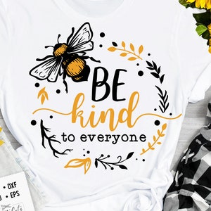 Be kind to everyone svg, Bee svg, Sunflower svg, Honey bee svg, Honey svg, Bee quotes svg,