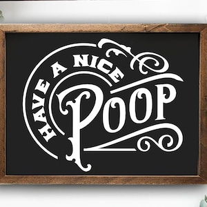 Avere una bella cacca svg, Bagno SVG, Bagno SVG, Regole SVG, Fattoria Svg, Rustic Sign Svg, Country Svg, Disegni in vinile