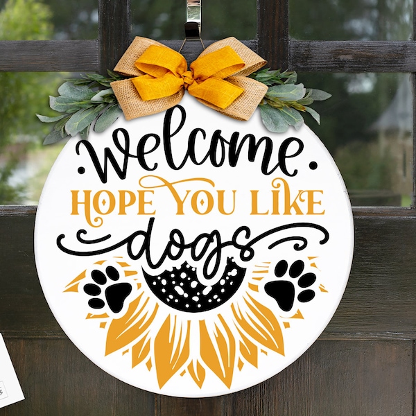 Welcome hope you like dogs sign svg, Welcome dogs sign, Round door hanger svg, Front door hanger svg,
