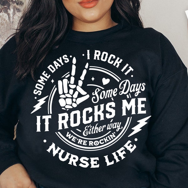 Nurse life, Some days I rock it some days it rocks me svg, Nurse life mode svg, Nurse Svg