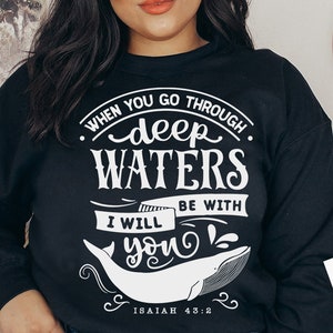 Wenn du durch tiefe Wasser svg gehst, Bibel svg, Bibelvers svg, Glaube svg, Jesus svg, Selbstliebe Affirmationen svg, Gott svg