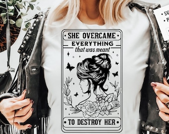 She Overcame Everything svg, That Was Meant To Destroy Her SVG, Motivational Svg, Inspirational Svg, Strong woman svg, She is strong svg