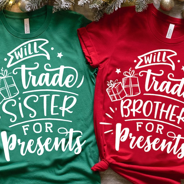 Will trade brother for presents svg, Will trade sister svg, Matching Christmas outfit svg, brother and sister Christmas svg,