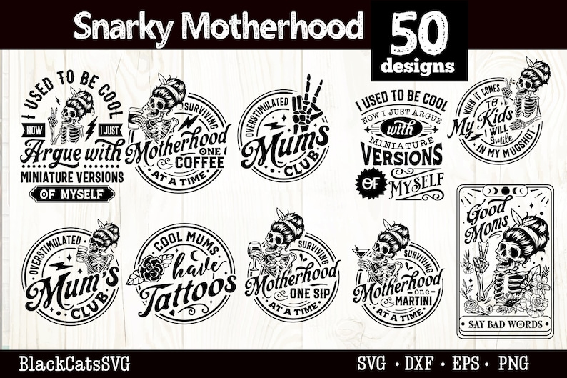 Op de afbeelding: Een set van 50 zwart-witte SVG-ontwerpen met humoristische citaten over moederschap. De ontwerpen bevatten zinnen als "Ik was cool, nu discussieer ik alleen nog met miniatuurversies van mezelf" en "Coole moeders hebben tatoeages".
