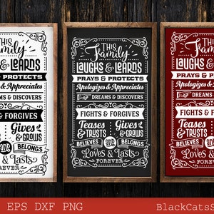 May include: Three wood signs with a white background, black background, and red background. Each sign has a white outline and white text that reads "This Family Laughs & Learns, Prays & Protects, Apologizes & Appreciates, Dreams & Discovers, Fights & Forgives, Teases: Gives & Trusts: & Grows, Believes & Belongs, Loves & Lasts Forever".