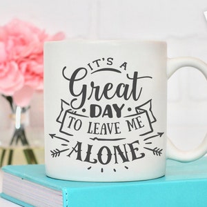 It&#39;s a great day to leave me alone SVG, Antisocial SVG, Sarcastic SVG, Introvert svg, anti-social Svg