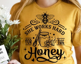 She works hard for the honey svg, Bee svg, Sunflower svg, Honey bee svg, Honey svg, Bee quotes svg,