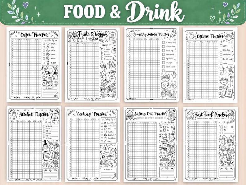 May include: A set of eight black and white printable food and drink trackers featuring grids for daily logging. Each sheet includes specific categories like Coffee, Fruits & Veggies, Healthy Eating, Calorie, Alcohol, Cooking, Eating Out, and Fast Food.