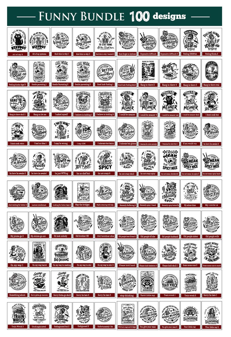 May include: A collection of 100 black and white designs with humorous phrases and illustrations. The designs are circular and feature various themes, including skeletons, food, and sarcastic sayings. The text "FUNNY BUNDLE 100 designs" is at the top.