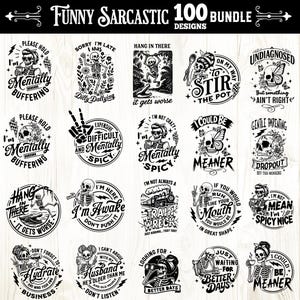 May include: A collection of 20 black and white graphic designs with humorous phrases and skeleton illustrations. The designs include text like "Mentally Buffering," "Hang in There," and "I'm Awake." The words "Funny Sarcastic 100 Bundle Designs" are at the top.